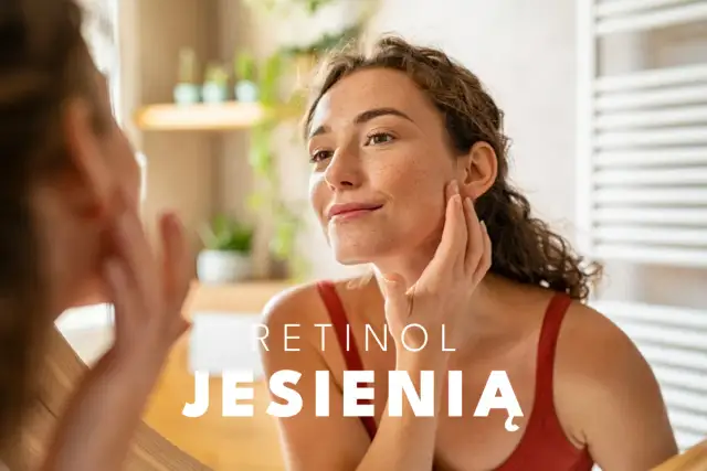 Retinol nie musi podrażniać - Jak bezpiecznie zacząć kurację?