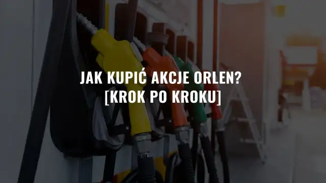 Gdzie kupić akcje Orlenu i uniknąć wysokich prowizji?