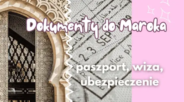 Maroko: Paszport obowiązkowy! Uniknij błędów, poznaj zasady wjazdu