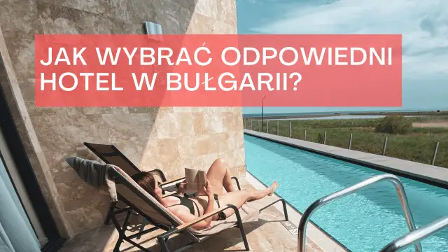 Jaki hotel w Bułgarii wybrać? Najlepsze opcje dla każdego budżetu