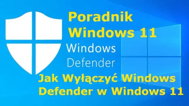 Jak wyłączyć antywirusa Windows 11 i uniknąć problemów z bezpieczeństwem
