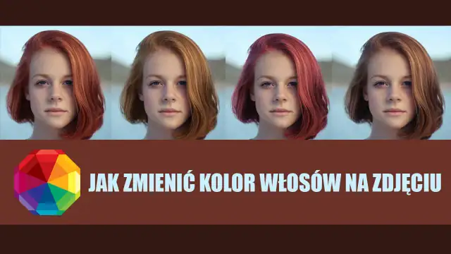 Jak zmienić kolor włosów w Photoshopie i uniknąć sztucznego efektu