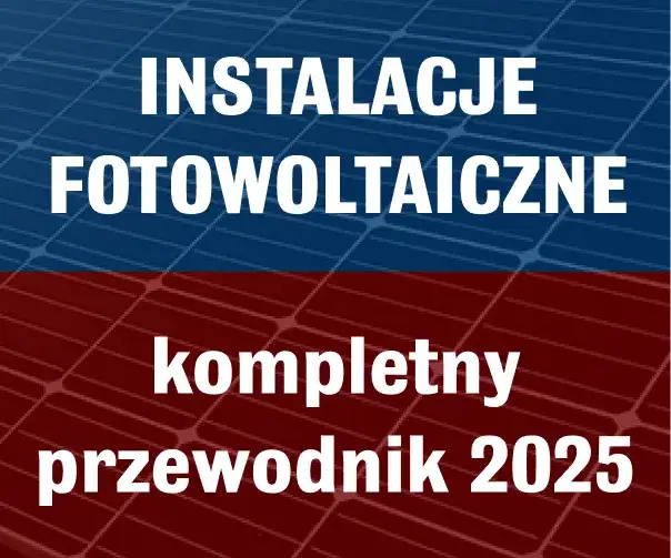 Rozbudowa fotowoltaiki 2025: Net-billing, zgłoszenie, koszty przewodnik