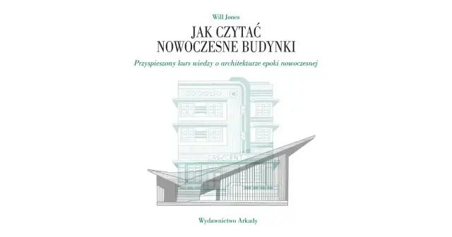 Jak czytać nowoczesne budynki i dostrzegać ich ukryte piękno