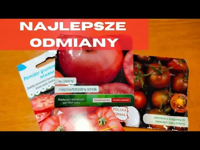 Pomidory: Wybierz odmiany i siej jak ekspert! Poradnik Neli