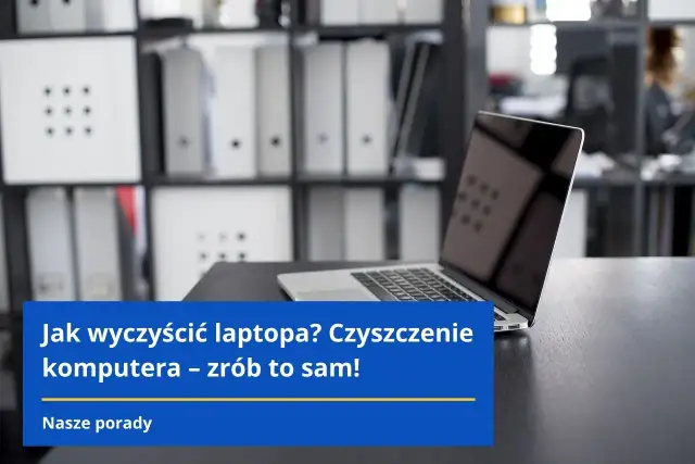 Czym czyścić laptop, aby uniknąć uszkodzeń i skutecznie go odświeżyć