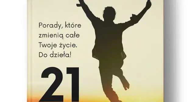 Jak myśleć pozytywnie 21 ćwiczeń, które zmienią Twoje życie na lepsze