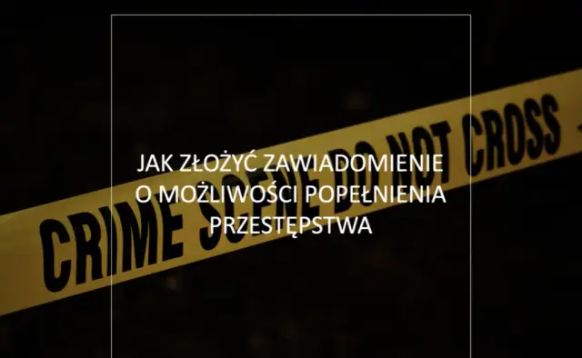 Jak złożyć zawiadomienie o przestępstwie i uniknąć problemów?