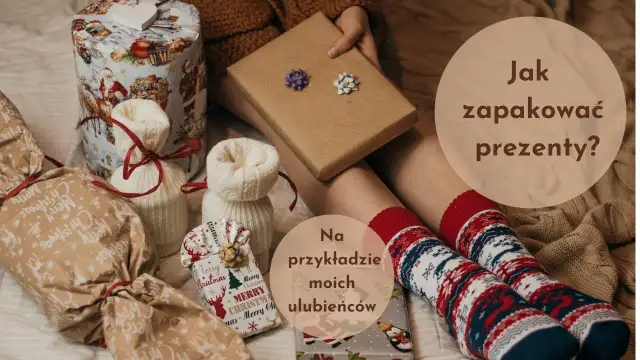Jak zapakować prezent w papier? Moje triki na każdy kształt!