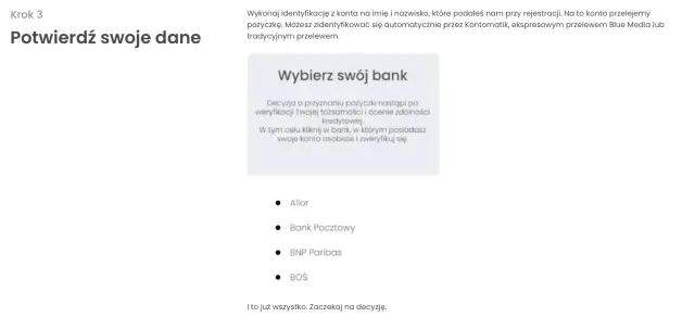 Krok 3: Potwierdź swoje dane. Wybierz swój bank do weryfikacji tożsamości i oceny zdolności kredytowej. Czy Vivigo sprawdza BIK? Tak, weryfikacja odbywa się przez bank.