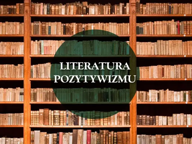 Drewniane regały pełne starych książek, z zielonym okręgiem i napisem "LITERATURA POZYTYWIZMU".