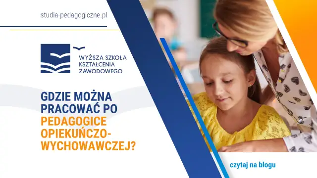 Jakie uprawnienia daje pedagogika opiekuńczo-wychowawcza? Sprawdź!