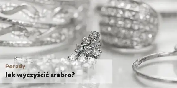 Jak wyczyścić srebro? Domowe i profesjonalne metody na blask