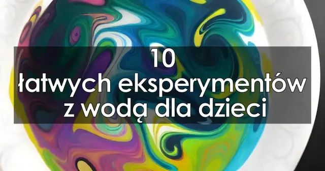 Jak zrobić eksperyment z wodą - proste i fascynujące pomysły do domu
