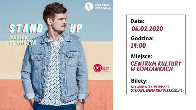 Maciek Adamczyk w Centrum Kultury w Łomiankach na stand-up 06.02.2020 o 19:00. Bilety na kupbilecik.pl.