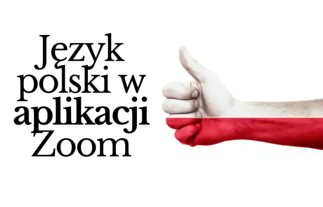 Jak łatwo zmienić język aplikacji Zoom na polski krok po kroku