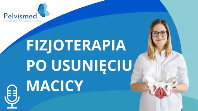 Jakie ćwiczenia po usunięciu macicy pomogą w szybszej rehabilitacji?