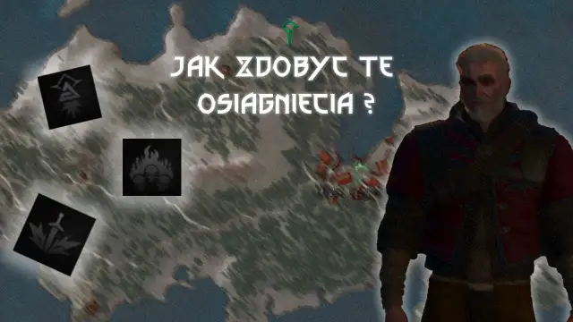 Wiedźmin 3: Jak zdobyć wszystkie ukryte osiągnięcia?