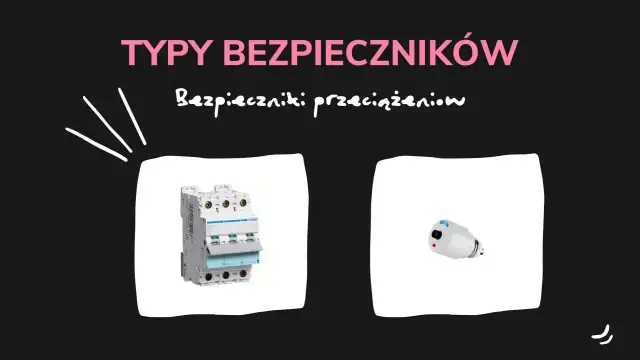 Jak dobierać bezpieczniki? Ekspert radzi: Bezpieczeństwo przede wszystkim!