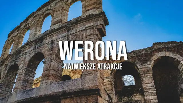 Atrakcje Werona: odkryj ukryte skarby i popularne miejsca