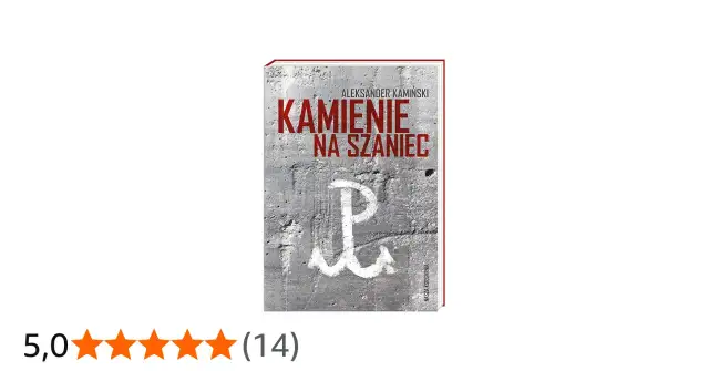 Okładka książki "Kamienie na szaniec" Aleksandra Kamińskiego, która jest powieścią historyczną o bohaterstwie młodych Polaków.