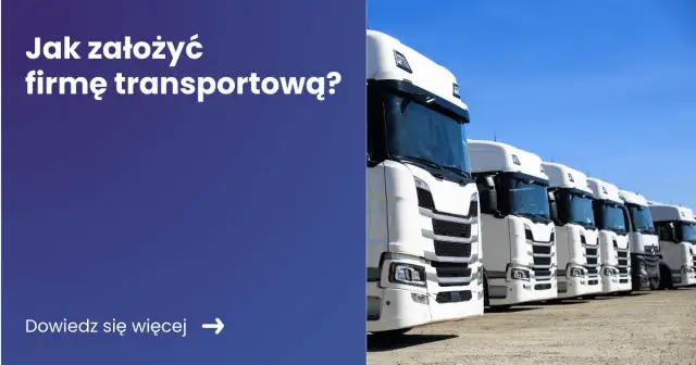 Spedycja transportowa: Jak założyć firmę? Licencje, koszty, start