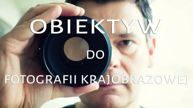 Jaki obiektyw do krajobrazów? Odkryj najlepsze modele dla Ciebie