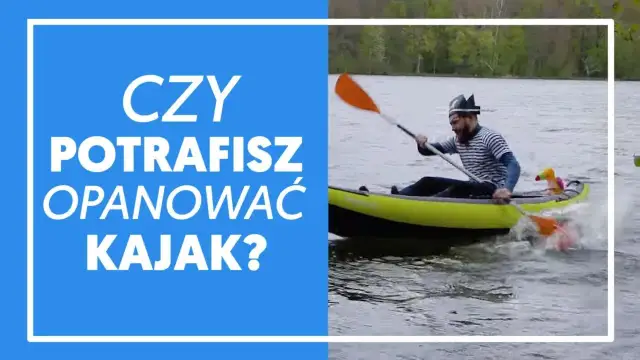 Kajakarstwo kabłąkowe: jak uniknąć błędów i cieszyć się przygodą