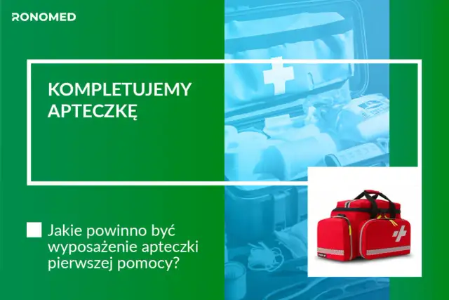 Co powinna zawierać apteczka pierwszej pomocy, aby być gotowym na wszystko