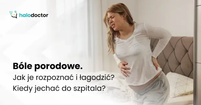 Skurcze co 5 minut: Jak rozpoznać poród i kiedy udać się do szpitala