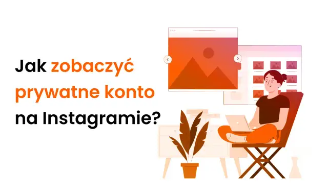 Jak zobaczyć prywatne konto Instagram i uniknąć problemów z prywatnością