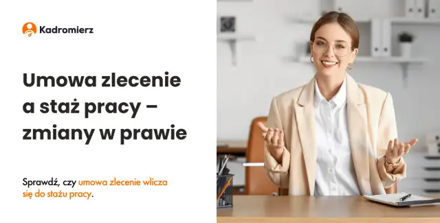 Umowa zlecenie czy wlicza się do stażu pracy? Sprawdź, co musisz wiedzieć