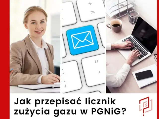 Jak przepisać licznik gazu PGNiG i uniknąć problemów z formalnościami