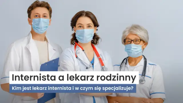 Czym jest lekarz internista? Zrozum rolę i różnice w praktyce