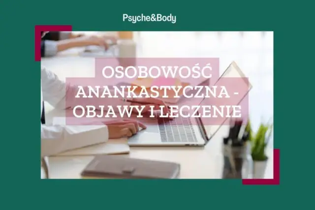 Anankastyczne zaburzenie osobowości: Czym jest? Objawy i pomoc
