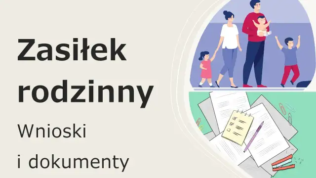 Zasiłek rodzinny kiedy wnioski - ważne terminy i informacje, które musisz znać