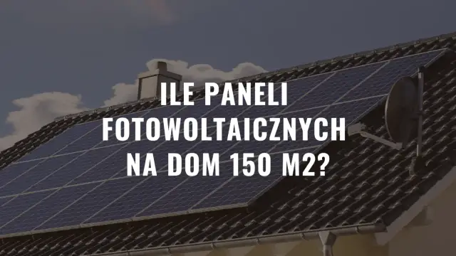 Ile paneli fotowoltaicznych na dom 150m2? Dach pokryty panelami słonecznymi, gotowy na zieloną energię.