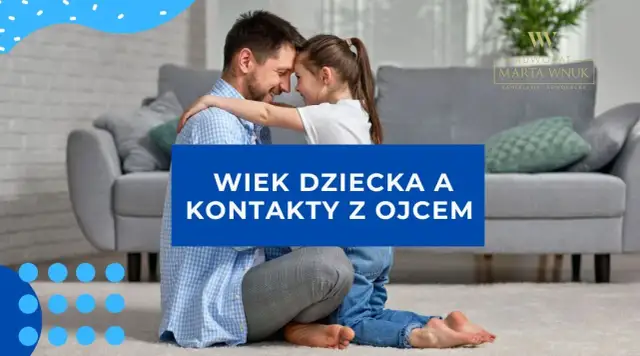 Kiedy dziecko może decydować o spotkaniach z ojcem? Sprawdź, co mówi prawo