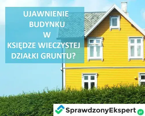 Jak ujawnić budynek w księdze wieczystej i uniknąć problemów prawnych
