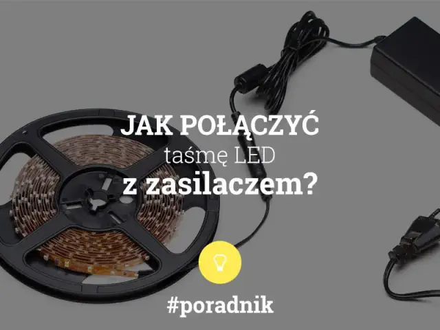 Jak podłączyć taśmę LED z zasilaczem - uniknij najczęstszych błędów