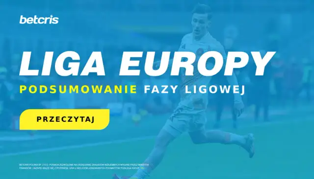 Podsumowanie fazy ligowej Ligi Europy + zapowiedź spotkań 1/16