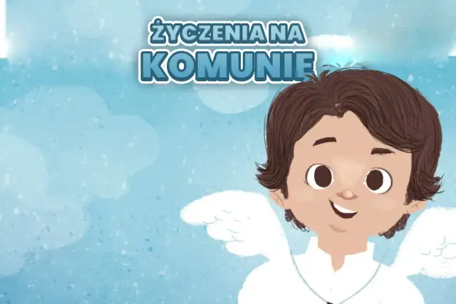 Czego życzy się na komunię? Najpiękniejsze życzenia dla dziecka