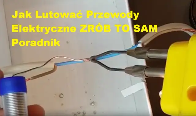 Jak lutować przewody: 5 kroków do idealnego połączenia