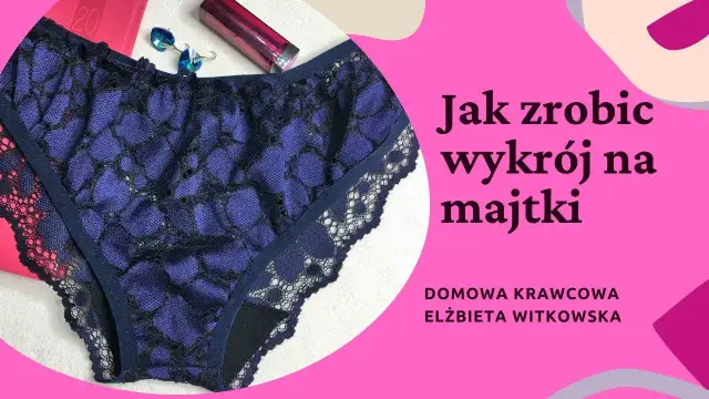 Jak samemu zrobić majtki push-up – prosty sposób na domową bieliznę bez błędów