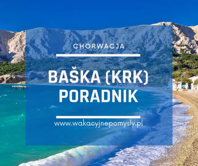 Baška Chorwacja atrakcje, które musisz zobaczyć i przeżyć