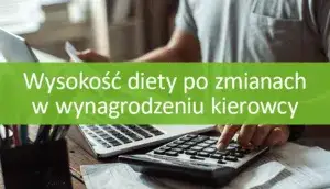 Jak prawidłowo obliczyć dietę zagraniczną kierowcy i uniknąć błędów w rozliczeniu