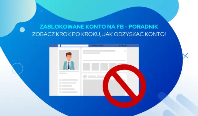 Jak wejść na zablokowane konto na Facebooku - proste kroki do odzyskania dostępu