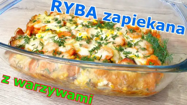 Zapiekanka rybna z warzywami - prosty przepis na pyszne danie