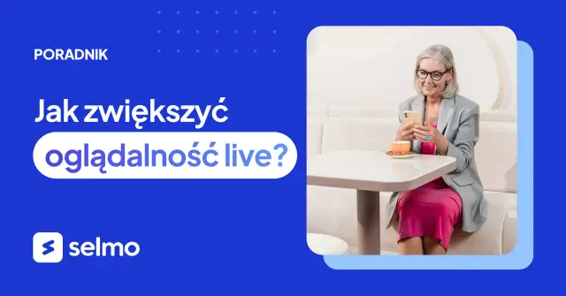 Jak zwiększyć oglądalność transmisji na Facebooku i przyciągnąć widzów
