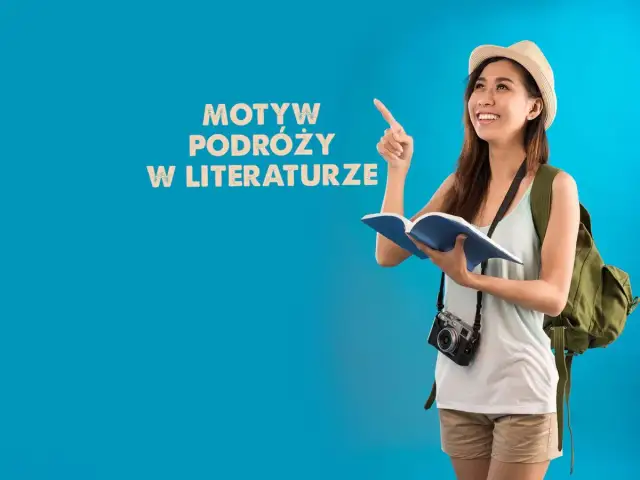 Czym może być dla człowieka podróżowanie? Przykłady z literatury, które inspirują